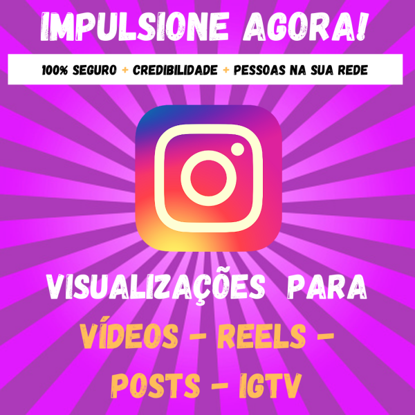 Comprar Visualizações para Vídeos Instagram - Reels - Posts - IGTV